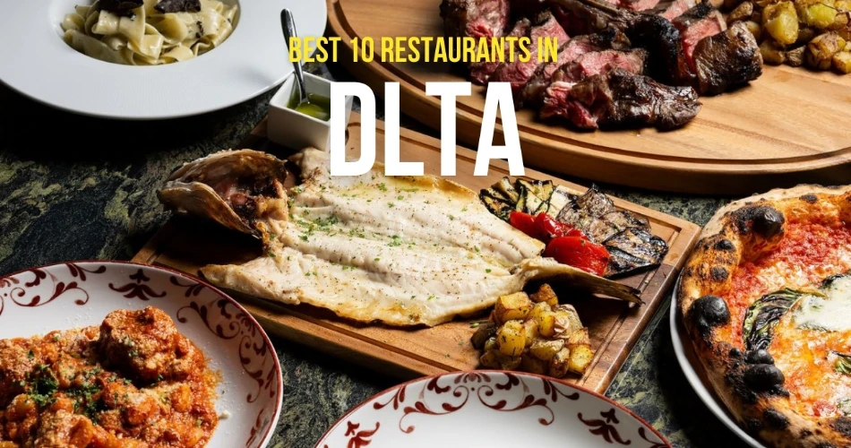 Best 10 Restaurants In DLTA